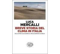 Breve Storia Del Clima In Italia. Dall'ultima Glaciazione Al Riscaldamento Globale