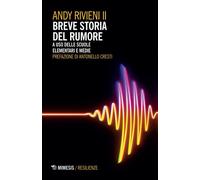 Breve storia del rumore a uso delle scuole elementari e medie - Andy Rivieni II - Mimesis Edizioni - ebook (ePub) - Livre