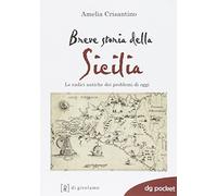 Breve storia della Sicilia. Le radici antiche dei problemi di oggi
