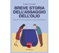 Breve storia dell'assaggio dell'olio. Nascita ed evoluzione dell'analisi sensoriale