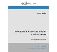 Breve storia di Mantova ad uso delle scuole elementari: [Reprint of the Original from 1890]