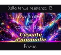 Breve trattato sulle correnti d'aria: Poesie della tenue resistenza 13