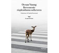 Brevemente risplendiamo sulla terra