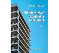 Brèves conférences sur les structures en béton armé Volume 1 - Janusz Pędziwiatr (Akademische Lehrbücher, Bauwesen auf Polnisch)