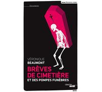 Brèves de cimetière et des pompes funèbres: Histoires vraies