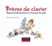 Brèves de clavier: Blagues d'informaticiens et humour de geeks