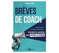 Brèves de coach: Comment le coaching peut changer le monde