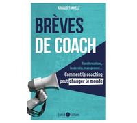 Brèves de coach: Comment le coaching peut changer le monde