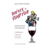 Brèves de comptoir. L'intégrale: Une journée, une semaine, une année