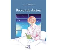 Brèves de dortoir - Bernard Bouffier - Trois Colonnes - broché - Récit