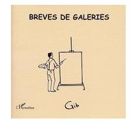Breves de Galeries - Gib - L'harmattan - broché - Livre