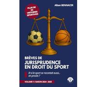 Brèves de jurisprudence en droit du sport: Volume 1 / Saison 2024-2025