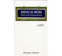 Brèves De Métro - Dans L'intimité Du Métro Parisien