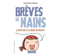 Brèves De Nains - La Vérité Sort De La Bouche Des Enfants !