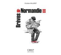 Brèves de Normandie 1880-1930 - Christian Milleret - Orep - broché - Essai