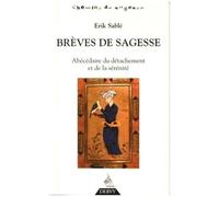 Brèves De Sagesse - Abécédaire Du Détachement Et De La Sérénité