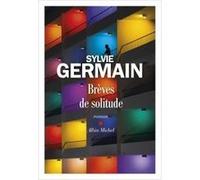 Brèves de solitude Sylvie Germain (Auteur)