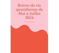 Brèves de vie quotidienne de Mai à Juillet 2024: Fragments de théâtre