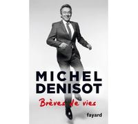 Brèves de vies - Michel Denisot - Fayard - broché - Récit