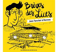 Brèves des Lices, Jean Tanclair à Rennes - Hervé Billy - Du Coin De La Rue - broché - Guide