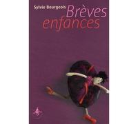 Brèves enfances - Sylvie Bourgeois - Au diable vauvert - broché - Roman