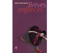 Brèves enfances Sylvie Bourgeois (Auteur)