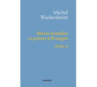BREVES HOMELIES ET PRIERES D´EVANGILE ANNEE A