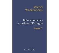 Brèves Homélies Et Prières D'evangile Année C