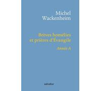 BREVES HOMELIES ET PRIERES D´EVANGILE ANNEE A