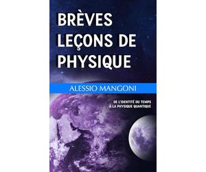 Brèves leçons de physique: de l'identité du temps à la physique quantique
