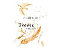 Brèves Nouvelles - Michel Bouilly - Books On Demand - broché - Nouvelles