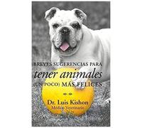 Breves Sugerencias Para Tener Animales (Un Poco) Más Felices