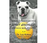 Breves Sugerencias Para Tener Animales (Un Poco) Más Felices