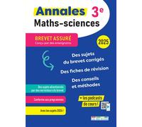 Brevet assuré - Annales - Maths-Sciences - 3e - 2025: Des sujets corrigés, des fiches de révision, des conseils et méthodes