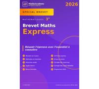 Brevet Maths Express 2026: Spécial DNB 3e - Réussir l'épreuve de mathématiques : fiches, méthodes, exercices et sujets corrigés