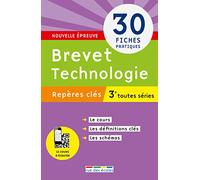 Brevet - Repères clés Technologie: 3e toutes séries