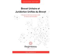 Brevet unitaire et Juridiction Unifiée du Brevet : L'Europe se dote de nouveaux outils en faveur de l'innovation