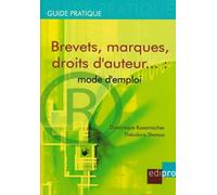 Brevets, marques, droits d'auteur... mode d'emploi