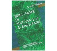 Brevi Note Di Matematica Elementare: Approfondimenti, Esempi Critici, Curiosita