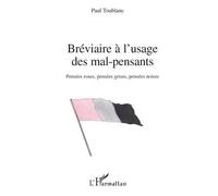 Bréviaire à l'usage des mal-pensants Pensées roses, pensées grises, pensées noires - Paul Toublanc - L'harmattan - broché - Roman