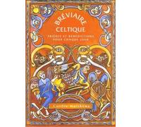 Breviaire celtique - Prières et bénédictions pour chaque jour