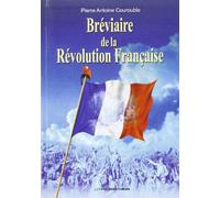 Bréviaire de la Révolution française : petit guide pour comprendre l'essentil des événements et des acteurs de l'épopée révolutionnaire de 1789 à 1799