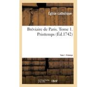 Bréviaire de Paris. Tome 1. Printemps