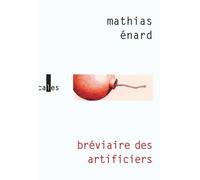 Bréviaire des artificiers: Manuel de terrorisme à l'usage des débutants indiquant les conditions de temps et d'argent pour parvenir à cet état, les ... d'exemples et interludes divertissants...