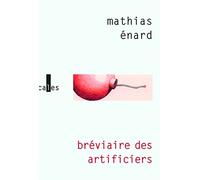 Bréviaire des artificiers: Manuel de terrorisme à l'usage des débutants indiquant les conditions de temps et d'argent pour parvenir à cet état, les ... d'exemples et interludes divertissants...