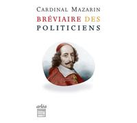 Bréviaire des politiciens - Jules Mazarin - Arlea - Poche - Essai