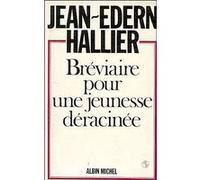 Bréviaire pour une jeunesse déracinée Jean-Edern Hallier (Auteur)