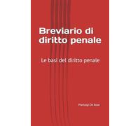 Breviario di diritto penale: Le basi del diritto penale