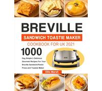 Breville Sandwich Toastie Maker Cookbook For Uk 2021
