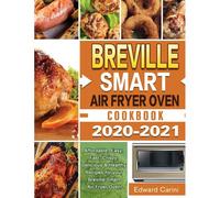 Breville Smart Air Fryer Oven Cookbook 2020-2021